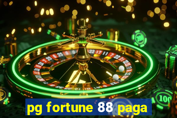 pg fortune 88 paga